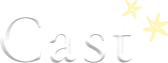 Cast