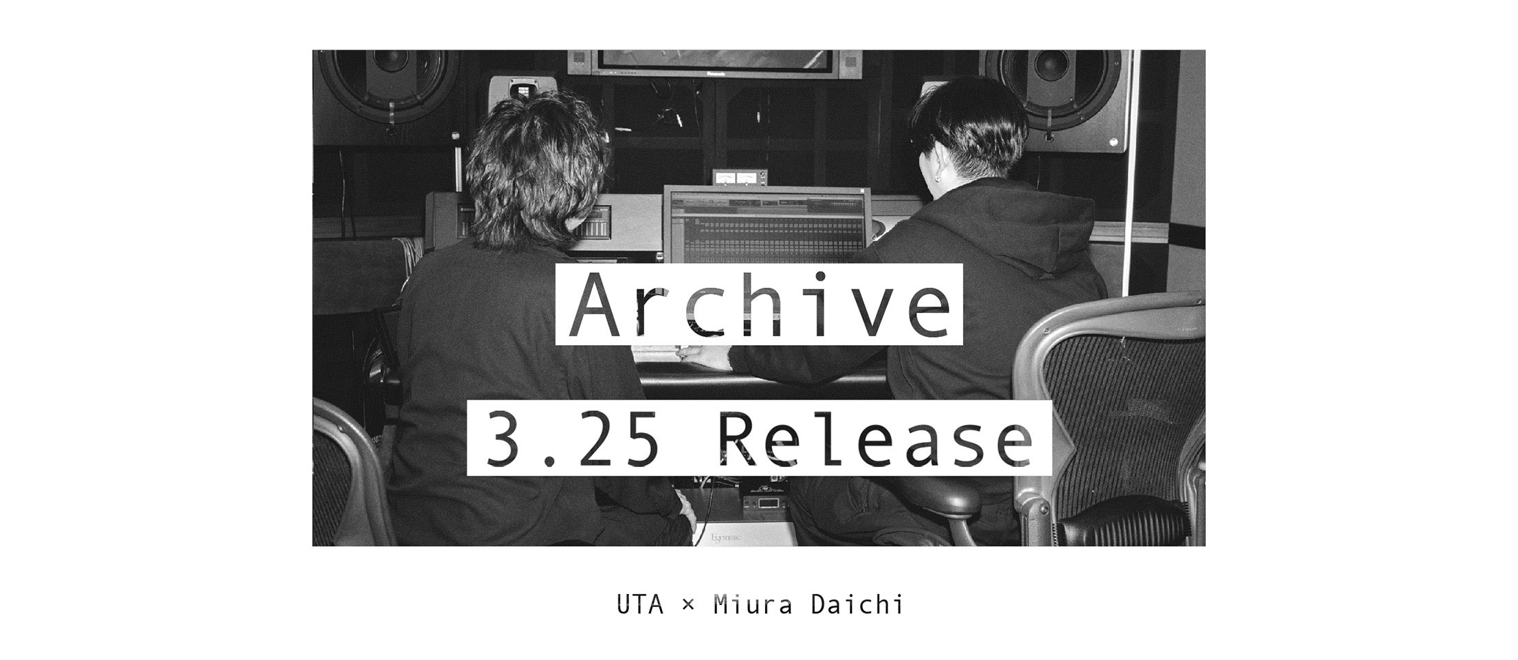 Archive 3.25 Release UTA × Miura Daichi